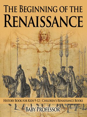 cover image of The Beginning of the Renaissance--History Book for Kids 9-12--Children's Renaissance Books